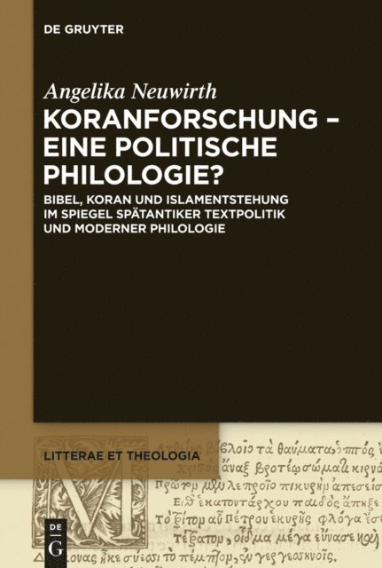 Angelika Neuwirth - Koranforschung – eine politische Philologie?, E-bok