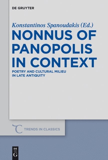 Konstantinos Spanoudakis - Nonnus of Panopolis in Context, E-bok