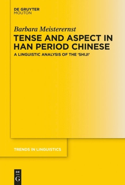Barbara Meisterernst - Tense and Aspect in Han Period Chinese, E-bok