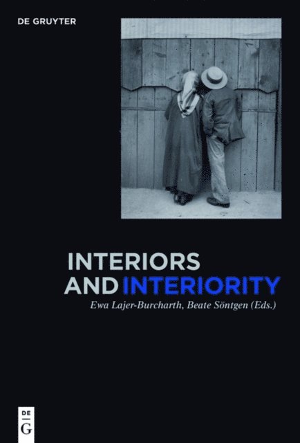 Beate Sontgen, Ewa Lajer-Burcharth - Interiors and Interiority, E-bok