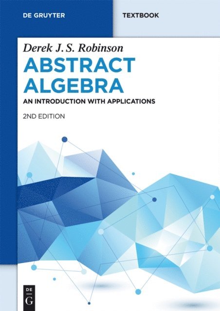 Derek J.S. Robinson - Abstract Algebra, E-bok