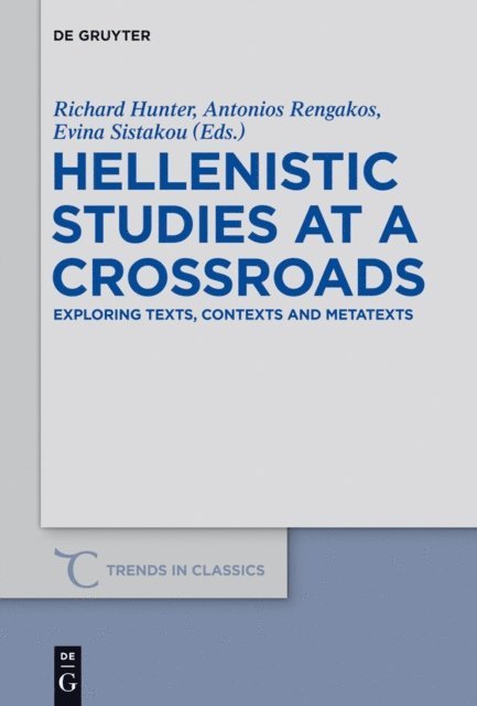 Evina Sistakou, Antonios Rengakos, Richard Hunter - Hellenistic Studies at a Crossroads, E-bok