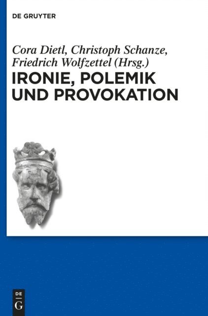 Friedrich Wolfzettel, Christoph Schanze, Cora Dietl - Ironie, Polemik und Provokation, E-bok