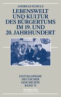 Lebenswelt und Kultur des Brgertums im 19. und 20. Jahrhundert