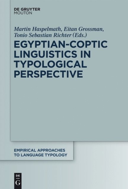 Tonio Sebastian Richter, Martin Haspelmath, Eitan Grossman - Egyptian-Coptic Linguistics in Typological Perspective, E-bok