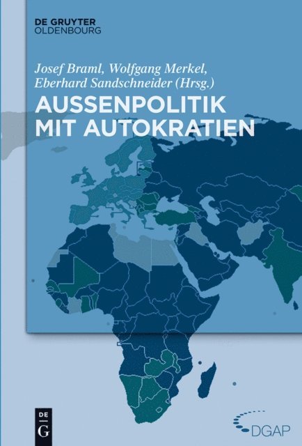 Eberhard Sandschneider, Wolfgang Merkel, Josef Braml - Außenpolitik mit Autokratien, E-bok