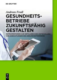 Gesundheitsbetriebe zukunftsf�hig gestalten