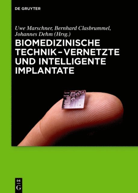 Johannes Dehm, Bernhard Clasbrummel, Uwe Marschner - Biomedizinische Technik - Vernetzte und intelligente Implantate, E-bok