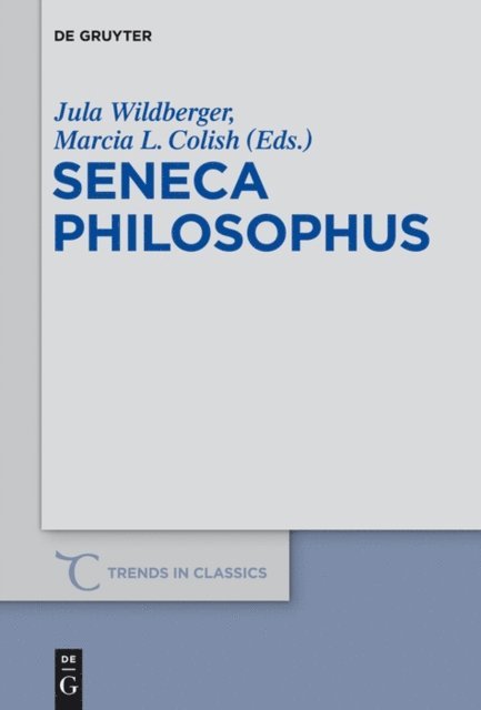 Marcia L. Colish, Jula Wildberger - Seneca Philosophus, E-bok