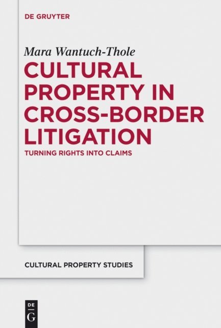 Mara Wantuch-Thole - Cultural Property in Cross-Border Litigation, E-bok