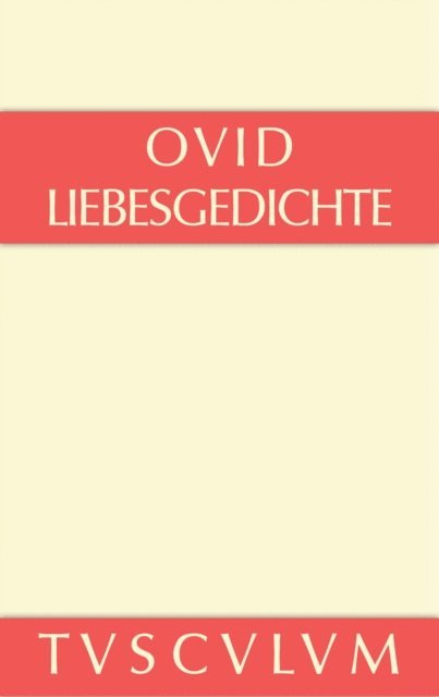 Ovid, Richard Harder, Walter Marg - Liebesgedichte / Amores, E-bok