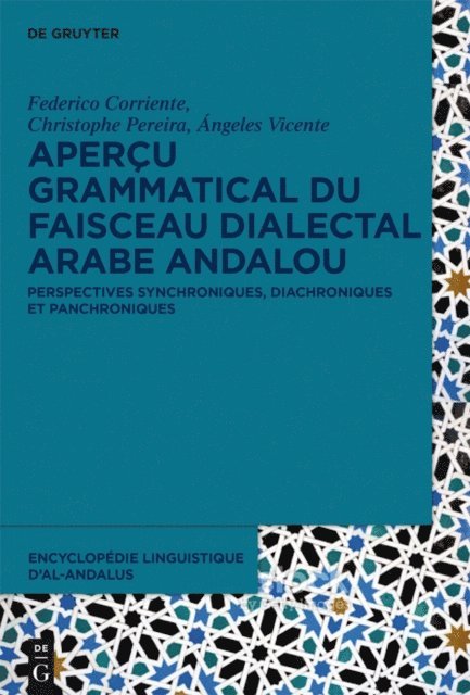 Angeles Vicente, Christophe Pereira, Federico Corriente - Aperçu grammatical du faisceau dialectal arabe andalou, E-bok