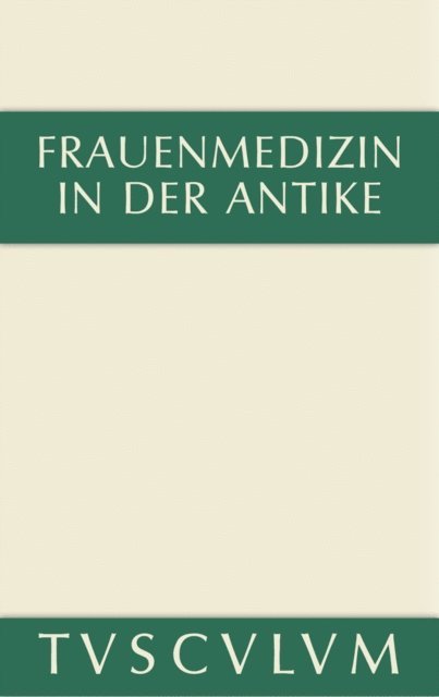 Ulrich Huttner, Charlotte Schubert - Frauenmedizin in der Antike, E-bok