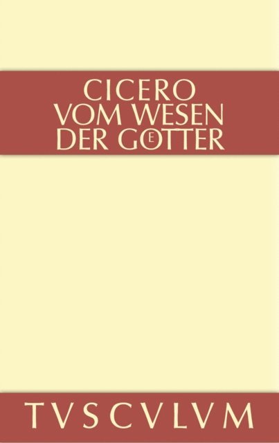 Marcus Tullius Cicero, Karl Bayer, Wolfgang Gerlach - Vom Wesen der Götter, E-bok