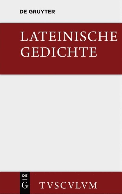 Horst Rudiger - Lateinische Gedichte im Urtext mit den schönsten Übertragungen deutscher Dichter, E-bok