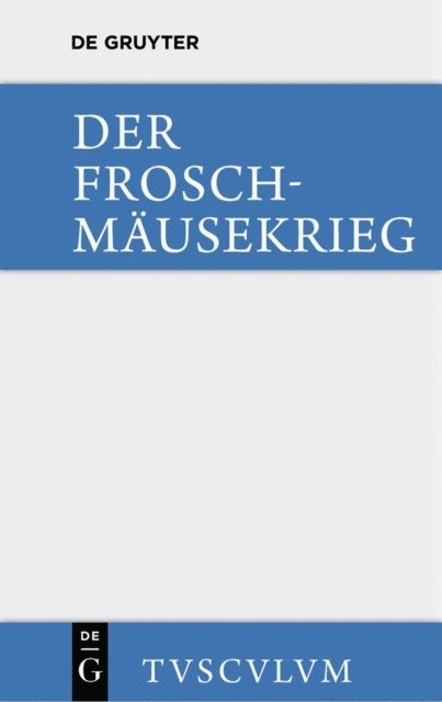 Thassilo von Scheffer - Der Froschmäusekrieg / Batrachomyomachia, E-bok