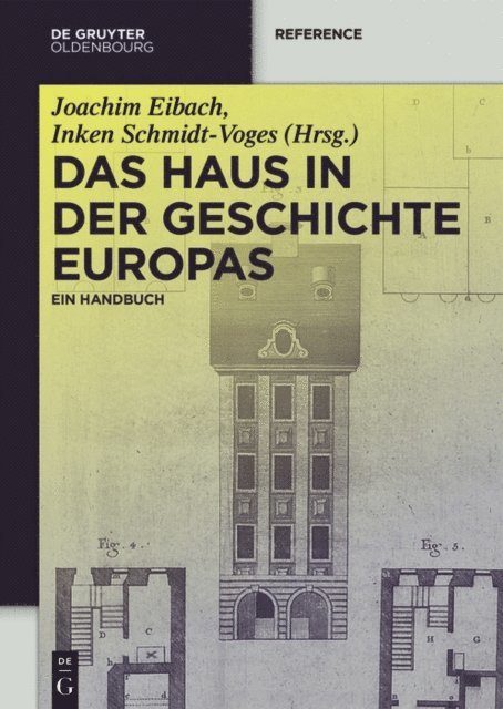 Roman Bonderer, Inken Schmidt-Voges, Joachim Eibach - Das Haus in der Geschichte Europas, E-bok