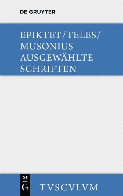 Gaius Musonius Rufus, Teles, Epiktet, Rainer Nickel - Ausgewählte Schriften, E-bok