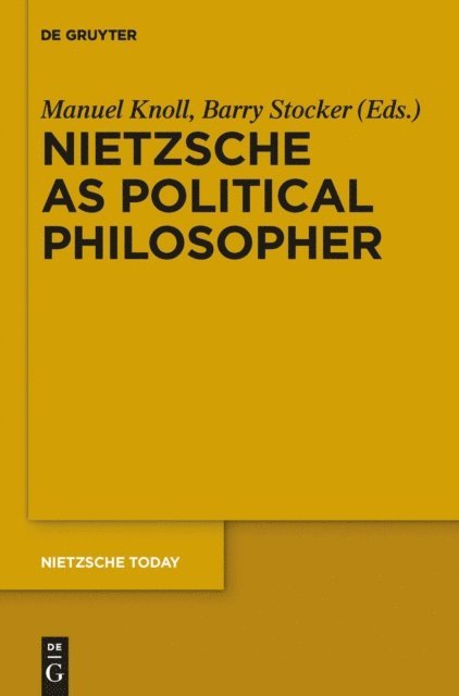 Barry Stocker, Manuel Knoll - Nietzsche as Political Philosopher, E-bok