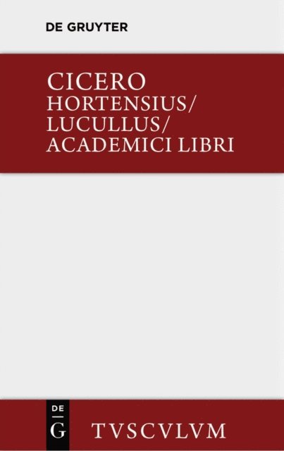 Marcus Tullius Cicero, Olof Gigon, Ferdinand Broemser, Laila Straume-Zimmermann - Hortensius. Lucullus. Academici libri, E-bok