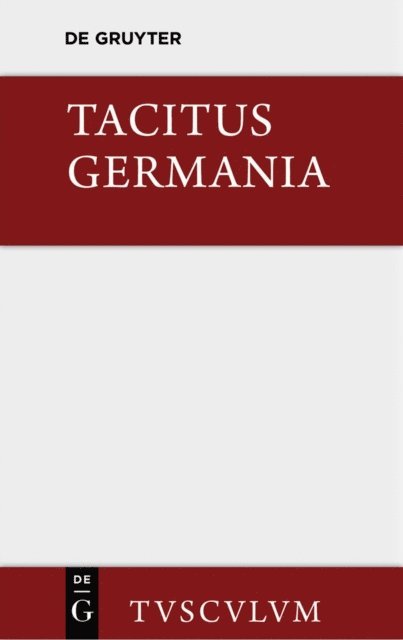 Tacitus, Herbert Ronge - Germania und die wichtigsten antiken Stellen über Deutschland, E-bok