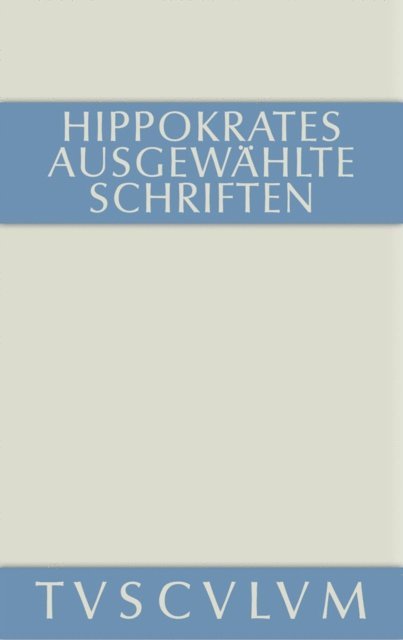 Hippokrates, Wolfgang Leschhorn, Charlotte Schubert - Ausgewählte Schriften, E-bok