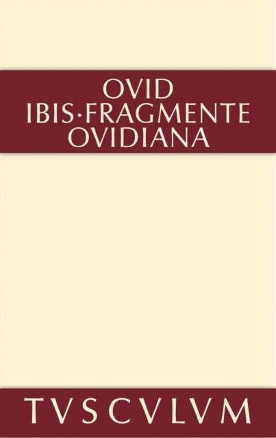Publius Ovidius Naso, Bruno W. Hauptli - Ibis. Fragmente. Ovidiana, E-bok