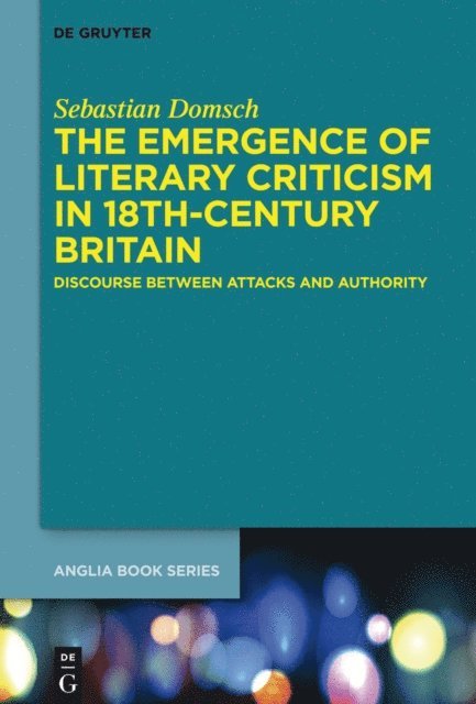 Sebastian Domsch - Emergence of Literary Criticism in 18th-Century Britain, E-bok