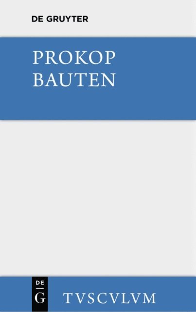 Prokop, Paulos Silentiarios - Bauten. Beschreibung der Hagia Sophia [mit einem archäologischen Kommentar], E-bok