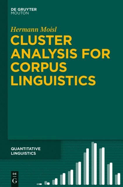 Hermann Moisl - Cluster Analysis for Corpus Linguistics, E-bok