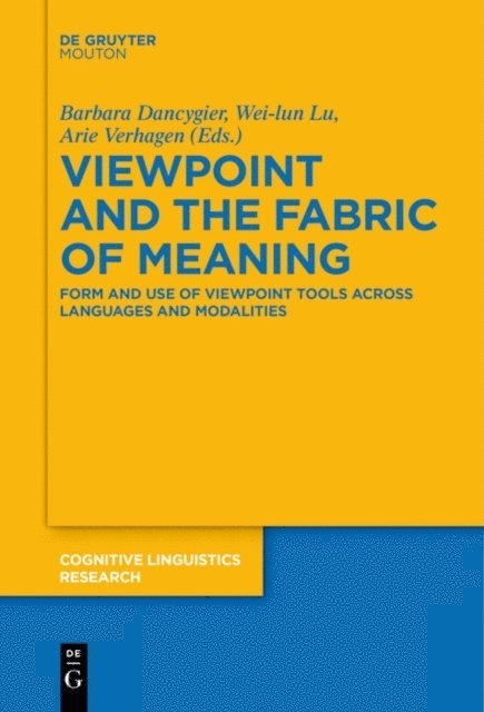 Arie Verhagen, Wei-lun Lu, Barbara Dancygier - Viewpoint and the Fabric of Meaning, E-bok