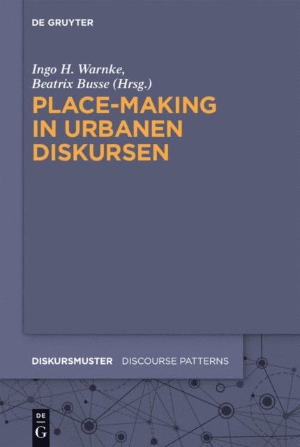Beatrix Busse, Ingo H. Warnke - Place-Making in urbanen Diskursen, E-bok