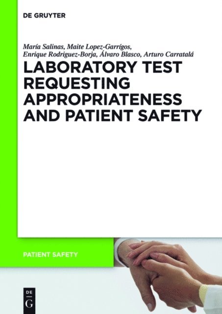 Arturo Carratala, Alvaro Blasco, Enrique Rodriguez-Borja, Maite Lopez-Garrigos, Maria Salinas - Laboratory Test requesting Appropriateness and Patient Safety, E-bok