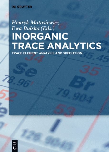 Ewa Bulska, Henryk Matusiewicz - Inorganic Trace Analytics, E-bok