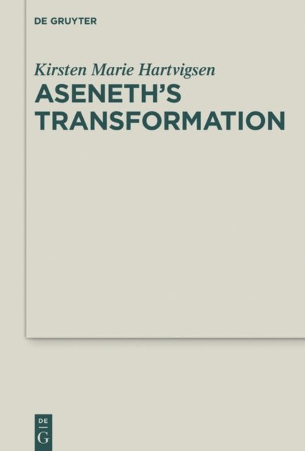 Kirsten Marie Hartvigsen - Aseneth's Transformation, E-bok