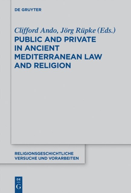 Jorg Rupke, Clifford Ando - Public and Private in Ancient Mediterranean Law and Religion, E-bok