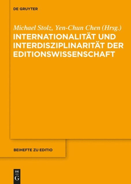 Yen-Chun Chen, Michael Stolz - Internationalität und Interdisziplinarität der Editionswissenschaft, E-bok