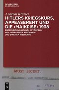 Hitlers Kriegskurs, Appeasement Und Die &quot;Maikrise&quot; 1938
