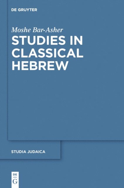 Moshe Bar-Asher - Studies in Classical Hebrew, E-bok
