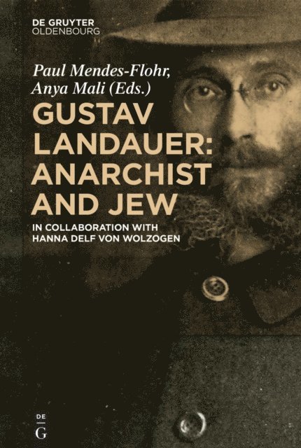 Anya Mali, Paul Mendes-Flohr - Gustav Landauer: Anarchist and Jew, E-bok