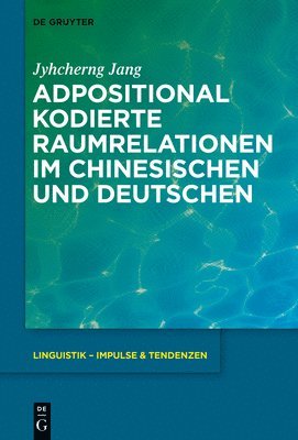 Adpositional Kodierte Raumrelationen Im Chinesischen Und Deutschen