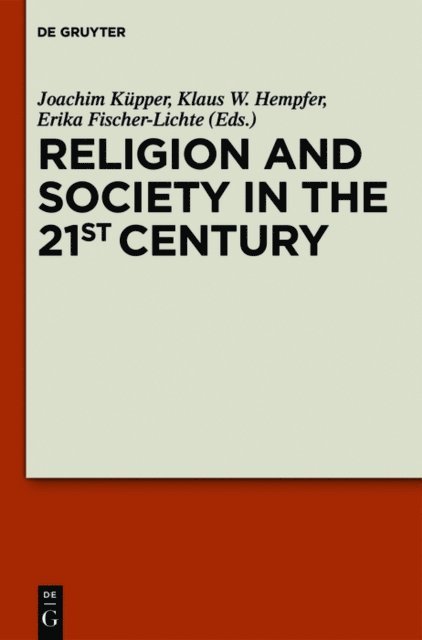 Erika Fischer-Lichte, Klaus W. Hempfer, Joachim Kupper - Religion and Society in the 21st Century, E-bok
