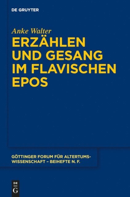 Anke Walter - Erzählen und Gesang im flavischen Epos, E-bok