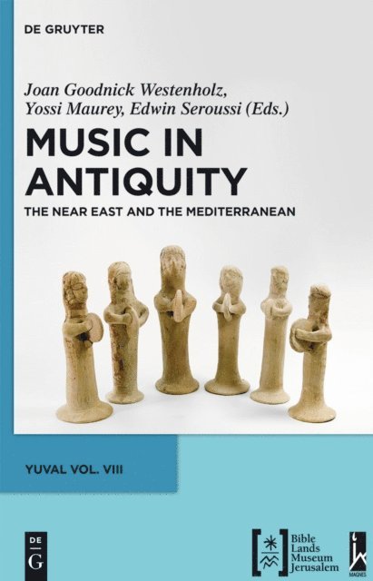 Edwin Seroussi, Yossi Maurey, Joan Goodnick Westenholz - Music in Antiquity, E-bok