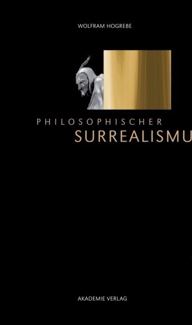 Wolfram Hogrebe - Philosophischer Surrealismus, E-bok