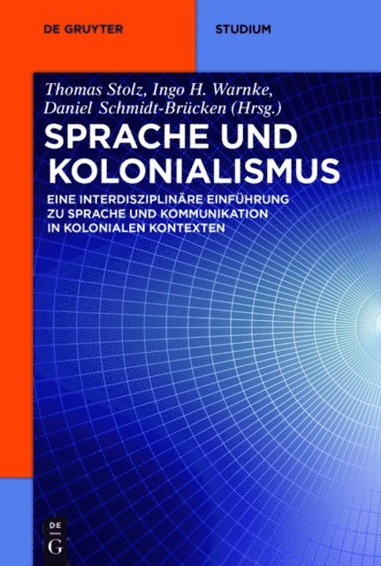 Daniel Schmidt-Brucken, Ingo H. Warnke, Thomas Stolz - Sprache und Kolonialismus, E-bok