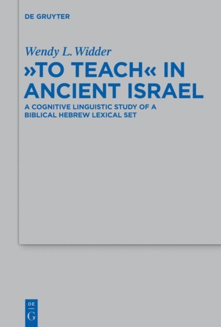 Wendy L. Widder - &quote;To Teach&quote; in Ancient Israel, E-bok