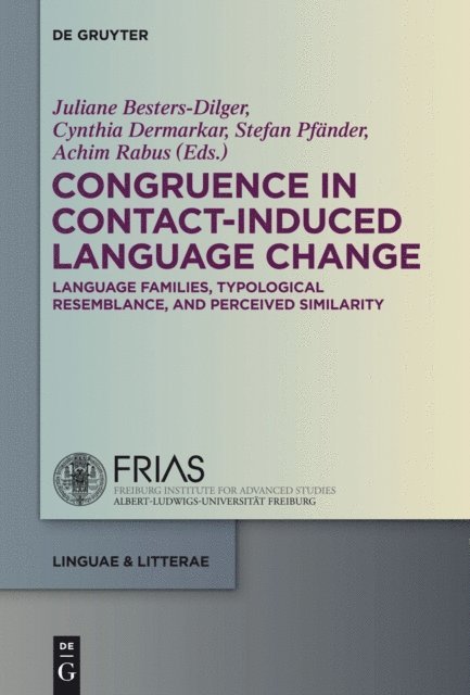 Achim Rabus, Stefan Pfander, Cynthia Dermarkar, Juliane Besters-Dilger - Congruence in Contact-Induced Language Change, E-bok