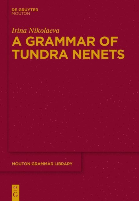 Irina Nikolaeva - Grammar of Tundra Nenets, E-bok