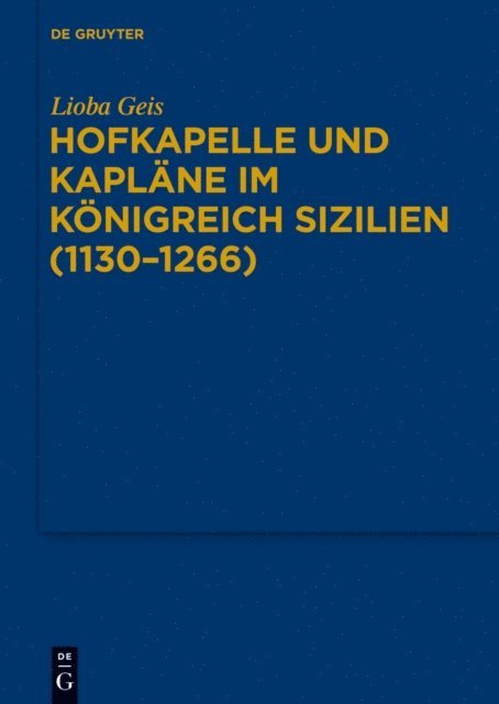 Lioba Geis - Hofkapelle und Kapläne im Königreich Sizilien (1130–1266), E-bok